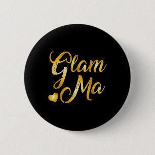 Badge Rond 5 Cm Chemises de Fête des Mères Glam Ma Coeur Tee - shi