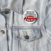 Badge Rond 5 Cm Chemo Survivor...Big Deal (En situation)