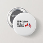 Badge Rond 5 Cm Cher Canada, Nous Le Détestons Aussi (Devant & derrière)