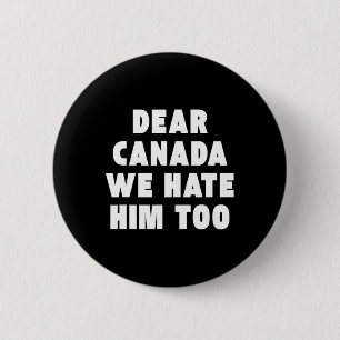 Badge Rond 5 Cm Cher Canada Nous le détestons aussi Anti-trump Man