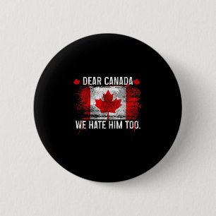 Badge Rond 5 Cm Cher Canada Nous le détestons aussi - Donald Trump