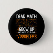 Badge Rond 5 Cm Cher Math Augmente Et Résoudre Vos Propres Problèm (Devant)