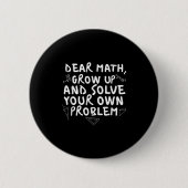 Badge Rond 5 Cm Cher Math Augmenter Funny Math Problème Citer Garç (Devant)