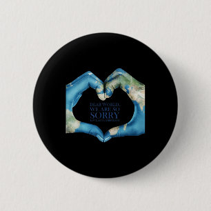 Badge Rond 5 Cm Cher Monde, Nous Étions Désolé Vintages