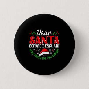 Badge Rond 5 Cm Cher Père Noël avant que j'explique combien savez-