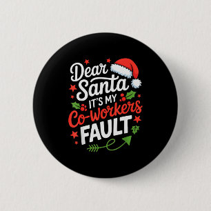 Badge Rond 5 Cm Cher Père Noël C'est La Faute De Mes Collègues Drô