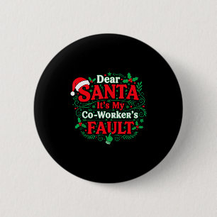 Badge Rond 5 Cm Cher Père Noël C'est La Faute De Mon Collègue Drôl