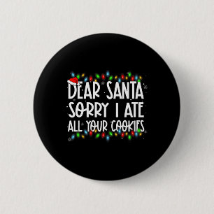 Badge Rond 5 Cm Cher Père Noël Désolé J'ai Mangé Tous Vos Cookies
