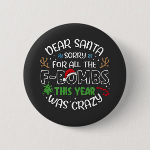 Badge Rond 5 Cm Cher Père Noël Désolé pour tous les Noël amusants