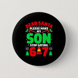 Badge Rond 5 Cm Cher Père Noël, faites que mon fils arrête de dire