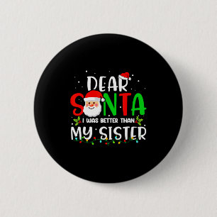 Badge Rond 5 Cm Cher Père Noël J'étais Meilleur que Ma Soeur