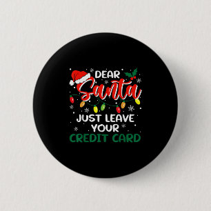 Badge Rond 5 Cm Cher Père Noël Laissez Juste Votre Carte De Crédit