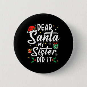 Badge Rond 5 Cm Cher Père Noël Ma Soeur L'A Fait Filles Enfants Ga