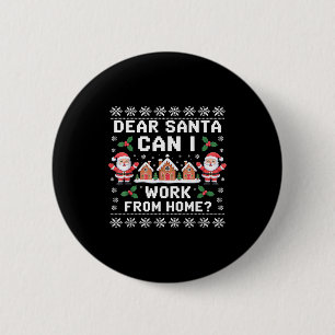 Badge Rond 5 Cm Cher Père Noël Puis-Je Travailler De Chez Moi Swea