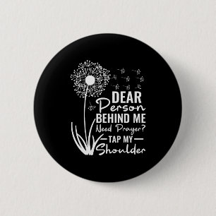 Badge Rond 5 Cm Cher Personne Derrière Moi Besoin De Prière Tapez 