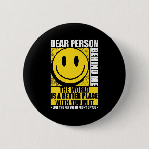 Badge Rond 5 Cm Chère Personne Derrière Moi, Le Monde Est Un Meill