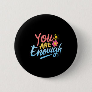 Badge Rond 5 Cm Chère personne derrière moi Vous êtes assez Amour 