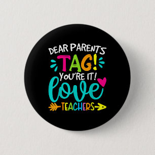 Badge Rond 5 Cm Chers parents Tag You It Love Enseignants Dernier