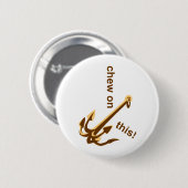 Badge Rond 5 Cm Chew sur ça (Devant & derrière)
