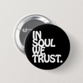 Badge Rond 5 Cm Chez Soul, Nous Avons Confiance. (Devant & derrière)