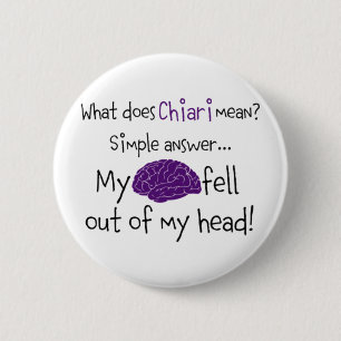 Badge Rond 5 Cm Chiari - mon cerveau a tombé