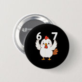 Badge Rond 5 Cm Chicken 67 Meme Six Seven Funny Gen Alpha  (Devant & derrière)
