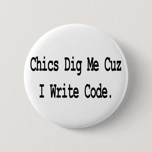 Badge Rond 5 Cm chics dig me cuz code écriture (Devant)