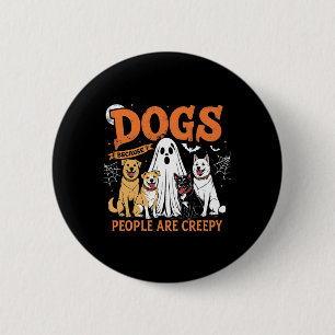 Badge Rond 5 Cm Chiens Parce Que Les Gens Sont Déplaisants Drôle C