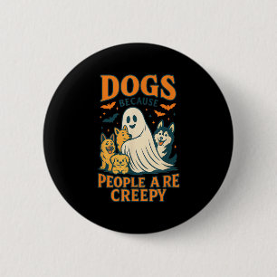 Badge Rond 5 Cm Chiens Parce Que Les Gens Sont Déplaisants Drôle F