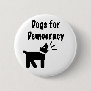 Badge Rond 5 Cm Chiens pour la démocratie