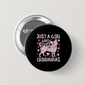 Badge Rond 5 Cm Chihuahua Juste Une Fille Qui Aime Chihuahuas Chie (Devant & derrière)