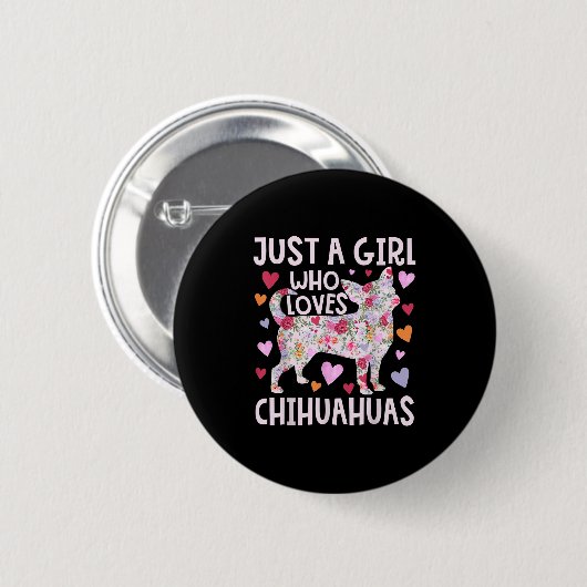 Badge Rond 5 Cm Chihuahua Juste Une Fille Qui Aime Chihuahuas Chie (Devant & derrière)