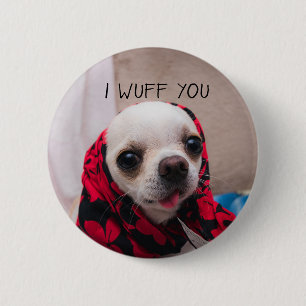 Badge Rond 5 Cm Chihuahua mignon Je vous jure que vous aimez Valen