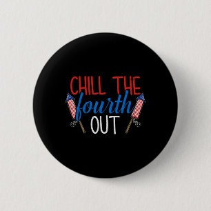 Badge Rond 5 Cm Chill The Quatrième Sortie Fireworks Usa Us 4 juil