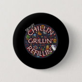 Badge Rond 5 Cm Chillin Grillin Refillin Crazy Funny Beer Bbq (Devant)