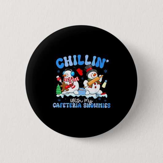 Badge Rond 5 Cm Chillin With My Cafeteria Snowmies Lunch Lady Chri (Devant)