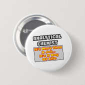 Badge Rond 5 Cm Chimiste analytique...Mode de vie (Devant & derrière)