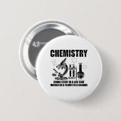 Badge Rond 5 Cm Chimiste Sayings | Cadeaux de sciences de la chimi (Devant & derrière)