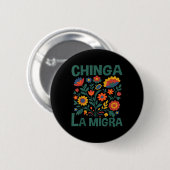 Badge Rond 5 Cm Chinga La Migra Fleurs Rétro (Devant & derrière)