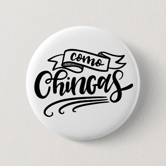 Badge Rond 5 Cm Chingas (Devant)