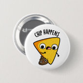 Badge Rond 5 Cm Chip Arrive Funny Poop Pun (Devant & derrière)