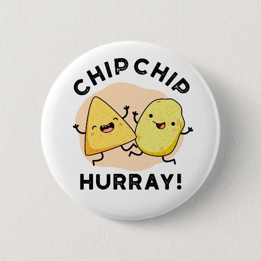 Badge Rond 5 Cm Chip Hooray Drôle Happy Crisps Pun (Devant)