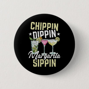 Badge Rond 5 Cm Chippin Dippin Margarita Sippin Cinco De Mayo Drin