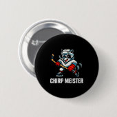 Badge Rond 5 Cm Chirp Meister Funny Hockey Raccoon Traalker  (Devant & derrière)