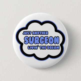 Badge Rond 5 Cm Chirurgien .. Vivre le rêve
