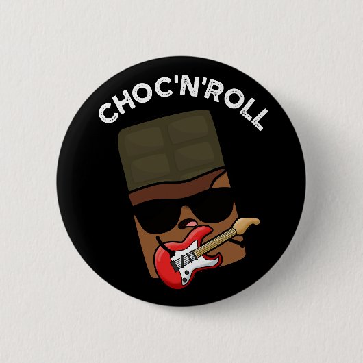 Badge Rond 5 Cm Choc Et Roll Funky Chocolate Pun Dark BG (Devant)