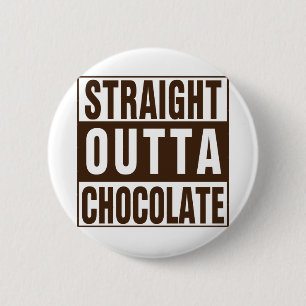 Badge Rond 5 Cm Chocolate Straight Outta Brown