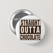 Badge Rond 5 Cm Chocolate Straight Outta Brown (Devant & derrière)