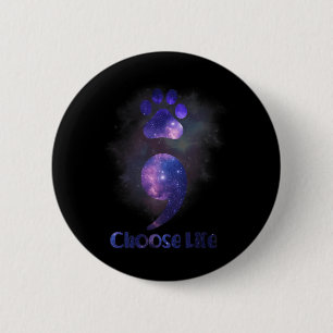 Badge Rond 5 Cm Choisissez Vie Semicolée Chat Paw Suicide Préventi