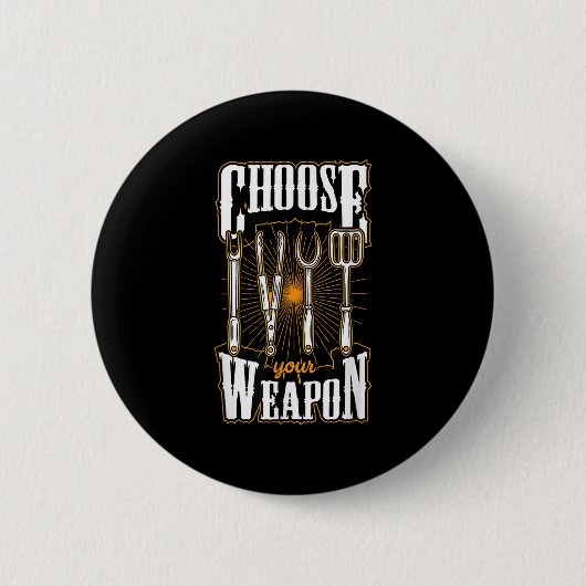 Badge Rond 5 Cm Choisissez Votre Arme Grill Ustensiles Funny Bbq G (Devant)